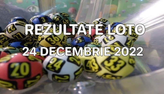 Rezultate Loto 24 Decembrie 2022