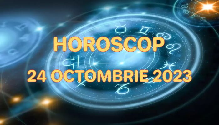 Horoscop 24 Octombrie 2023